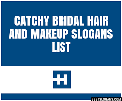 catchy bridal hair and makeup slogans