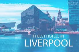11 best hotels in liverpool uk 2022