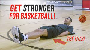 how to get stronger for basketball