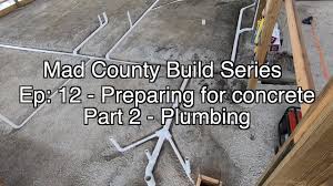 In most pole buildings, any water and waste plumbing lines are placed beneath the poured concrete slab on the entire area of any concrete slab or perimeter foundation should be cleared of rock and debris. Concrete Slab Preparation Plumbing Ep12 2 Part 2 3 Youtube