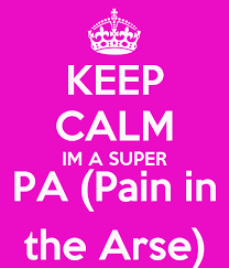 KEEP CALM IM A SUPER PA (Pain in the Arse) Poster | Gail | Keep Calm-o-Matic