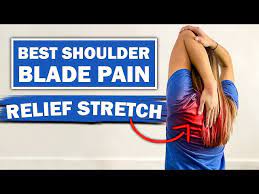best shoulder blade pain relief stretch