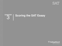 sat essay scoring prompt breakdown ppt 11 chapter scoring the sat essay 3