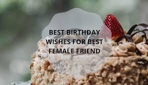 best birthday wishes for best female