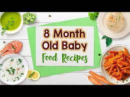 8 month baby food recipes you