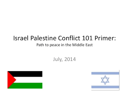The ongoing conflict between israel and the in the 1930s, the great arab revolt took place against the british, who ruled palestine after 1918. Israel Palestine Conflict Primer 101 Final