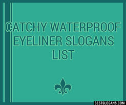 100 catchy waterproof eyeliner slogans