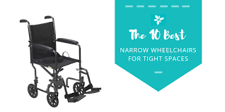 The 10 Best Narrow Wheelchairs For Tight Spaces This Caring Home