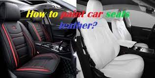 How To Paint Car Seats Leather Step By