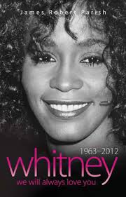 Maintained by find a grave. Whitney Houston 1963 2012 We Will Always Love You By James Robert Parish