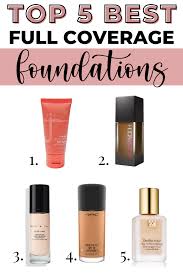 top 5 full coverage foundations