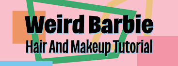 weird barbie hair and makeup tutorial