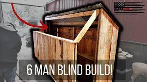 building a 6 man duck blind you