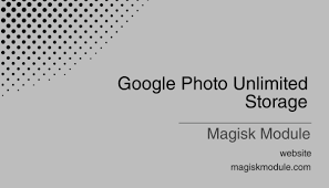 google photo unlimited storage magisk