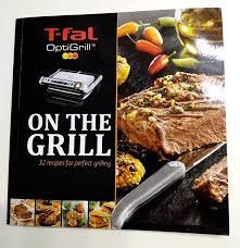 t fal optigrill on the grill 32 recipes