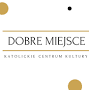 DOBRE MIEJSCE - Katolickie Centrum Kultury from pik.warszawa.pl