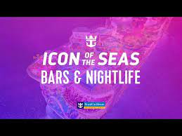 Icon Of The Seas With New Bars Nightlife