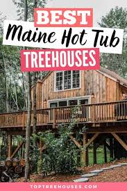 5 best treehouse in maine with hot tub