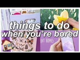 things to do when you re bored at home