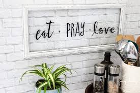Eat Pray Love Sign And Free Printable