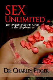 Sex Unlimited eBook by Dr. Charley Ferrer - EPUB Book | Rakuten Kobo United  States