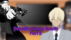 Detective Conan Reacts to Akai Shuichi and Amuro Tooru (PART 2) - YouTube