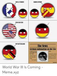 During the second year of world war two germany invaded and defeated france in a campaign lasting six weeks. 25 Best Memes About German Nationalism German Nationalism Memes