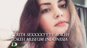 Jul 24, 2021 · sexxxxyyyy+bokeh+bokeh+museum indonesia; Cerita Sexxxxyyyy Bokeh Bokeh Museum Indonesia No Sensor Terbaru