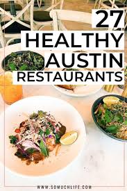 27 healthy austin restaurants for 2022