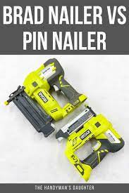 brad nailer vs pin nailer which