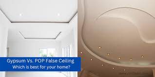 gypsum vs pop false ceiling which is