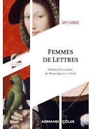 Femmes de Lettres - Histoire d'un combat, du Moyen Âge au XXe siècle -  Livre et ebook Littérature de Camille Aubaude - Dunod