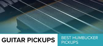7 Best Humbucker Pickups Review 2019 Guitarfella Com