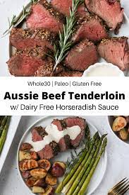 Beef tenderloin & horseradish sauce; Beef Tenderloin With Dairy Free Horseradish Sauce Beef Tenderloin Recipes Beef Recipes Paleo Recipes Easy