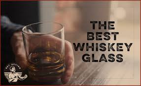 The Best Whiskey Glasses To Buy In 2019