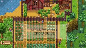 Stardew Valley Crops Best And Most Profitable Guide Tips