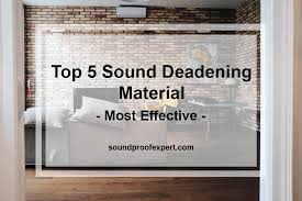 Top 5 Sound Deadening Material Most