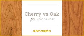 cherry vs oak for wood furniture
