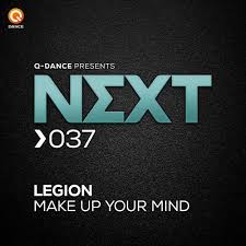 legion make up your mind q dance