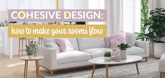 cohesive design how to make your rooms