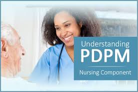 understanding pdpm and the nursing