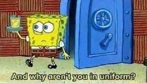  Shorts Spongebob Why Aren T You In Uniform Youtube gambar png