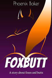 Foxbutt eBook by Phoenix Baker - EPUB Book | Rakuten Kobo United States