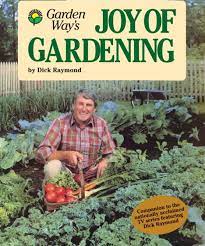 Joy Of Gardening By Dick Raymond