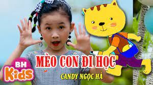 Mèo Con Đi Học ♫ Candy Ngọc Hà ♫ Nhạc Thiếu Nhi Vui Nhộn [MV] - YouTube