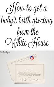 How To Get A White House Babys Birth Greeting