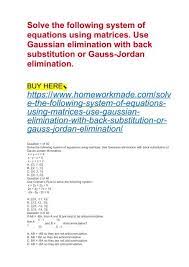 Matrices Use Gaussian Elimination