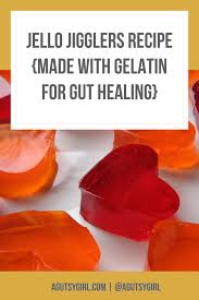 jello jigglers made with gelatin for