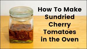 how to make sundried cherry tomatoes in