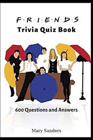 Among these were the spu. Friends Trivia Quiz Book 600 Questions And Answers By Mary Sanders